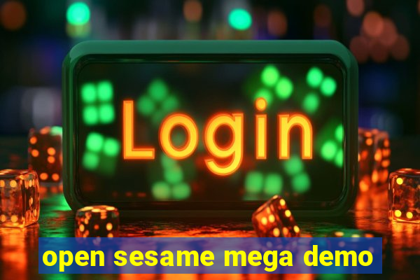 open sesame mega demo